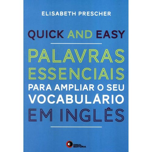 Quick And Easy - Palavras Essenciais para Ampliar o Seu Vocabulario em Ingles