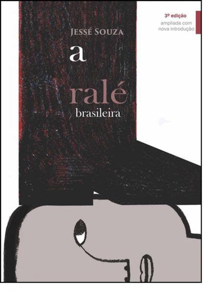 Ralé Brasileira, A: Quem é e Como Vive - Contracorrente
