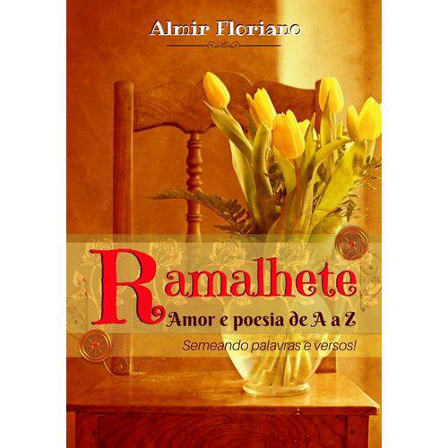 Tudo sobre 'Ramalhete - Amor e Poesia de a A Z'