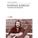 Raphael Rabello: Violao em Erupcao, o