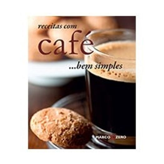 Receitas com Cafe Bem Simples - Marco Zero