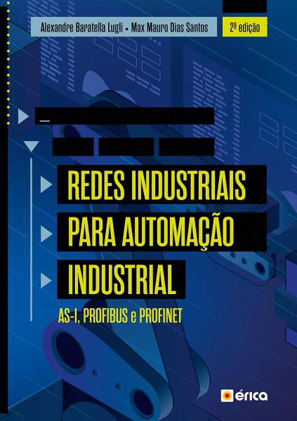 Redes Industriais para Automação Industrial - Érica