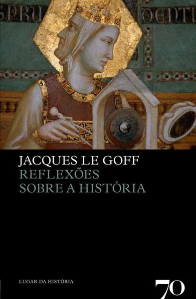 Reflexoes Sobre a Historia - 9789724415451 - Edicoes 70
