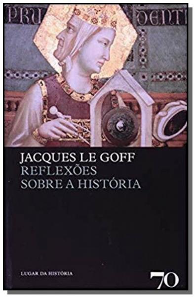 Reflexoes Sobre a Historia - Edicoes 70