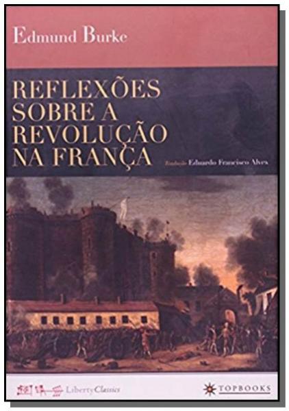 Reflexoes Sobre a Revolucao na Franca 01 - Topbooks