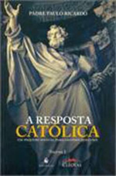 Resposta Catolica, a - Vol. 1 - Ecclesiae