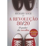 Revolução 80/20, a - o Poder da Escolha