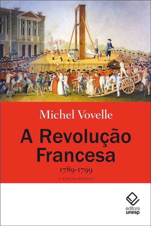 Revolução Francesa, a - 1789-1799