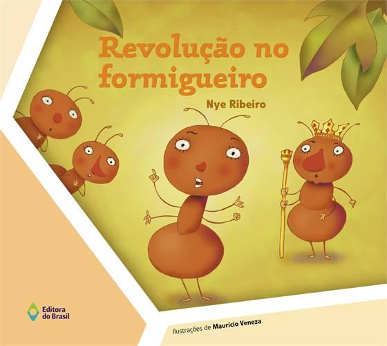 Revolução no Formigueiro - Editora do Brasil Sp