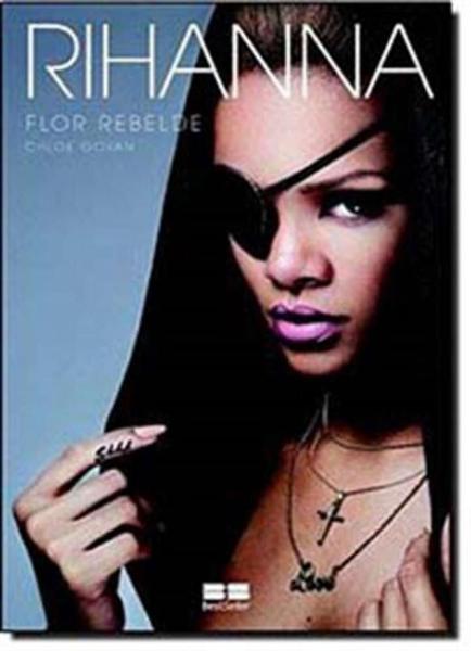 Rihanna - a Flor Rebelde - Best Seller