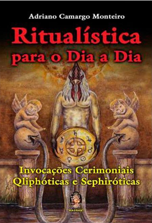 Ritualística para o Dia a Dia :: Invocações Cerimoniais Qliphóticas e Sephiróticas