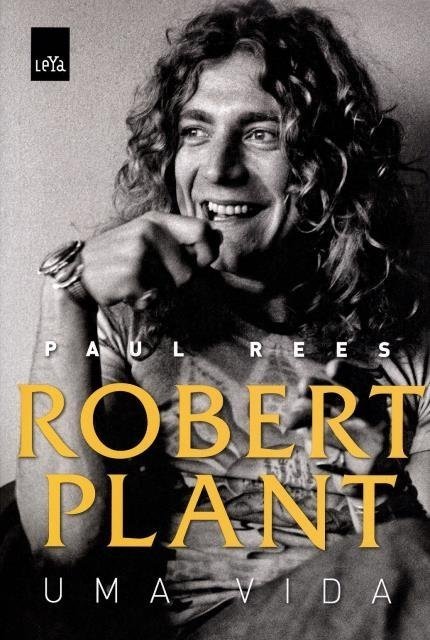 Robert Plant - uma Vida