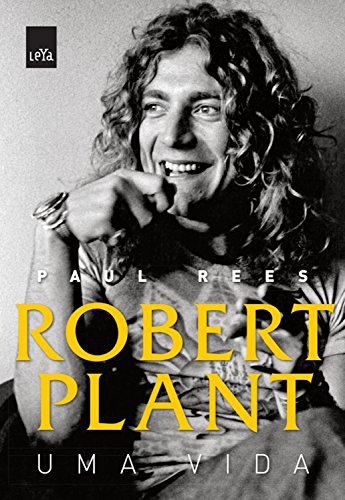 Robert Plant: uma Vida