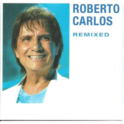 Roberto Carlos - Remixed