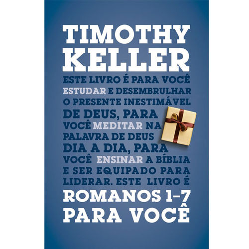 Romanos 1-7 para Você - Timothy Keller