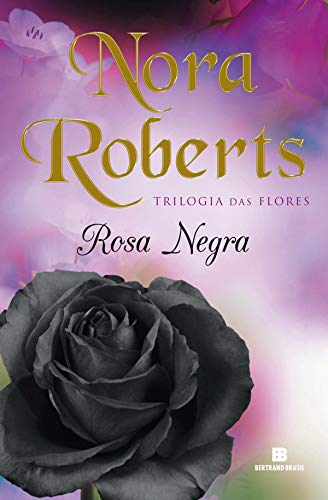 Rosa Negra (Trilogia das Flores Livro 2)