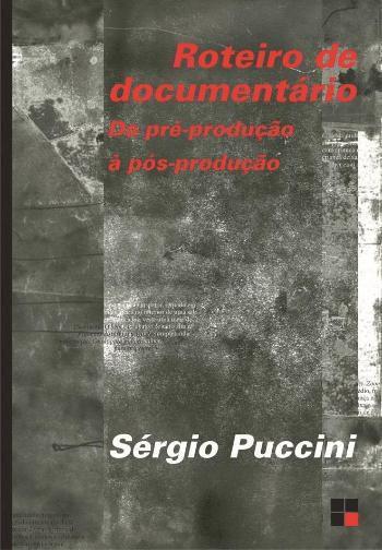 Roteiro de Documentario - da Pre-producao a Pos-pr - Papirus
