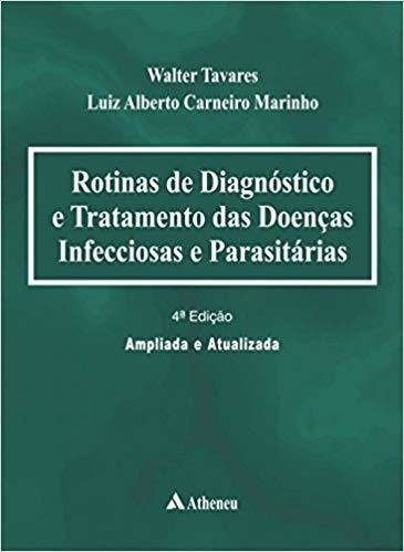 Rotinas de Diagnóstico e Tratamento das Doenças Infecciosas e Parasitá...