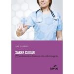 Saber Cuidar - Procedimentos Basicos em Enfermagem - 17ª Ed