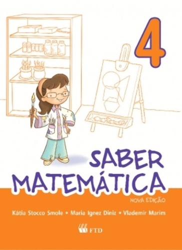 Saber Matematica - 4º Ano - Ensino Fundamental I - 4º Ano - Ftd - Didáticos