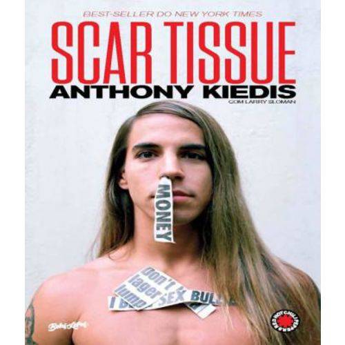 Scar Tissue - as Memorias do Vocalista do Red Hot Chili Peppers