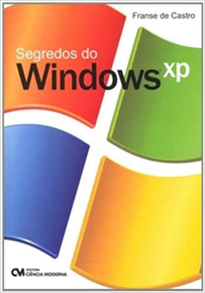Segredos do Windows Xp - 1 - Ciencia Moderna