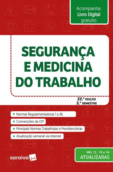 Segurança e Medicina do Trabalho - 22ª Edição (2018) - Saraiva