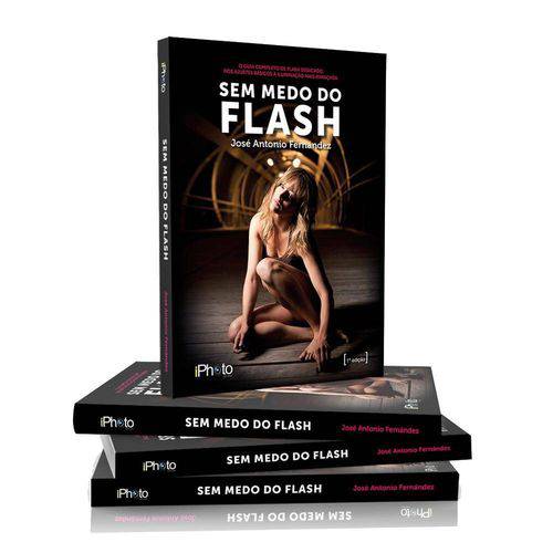 Tudo sobre 'Sem Medo do Flash - o Guia Completo do Flash Dedicado'