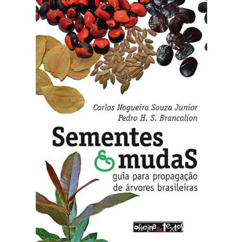 Sementes e Mudas - Guia para Propagacao de Arvores Brasileiras - 1ª Ed
