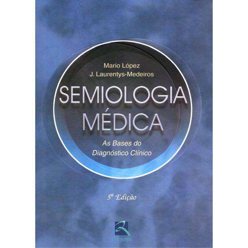 Semiologia Medica - as Bases do Diagnostico Clinico - 5ª Edicao