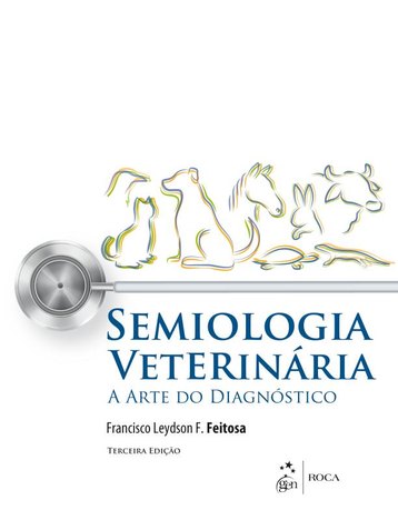 Semiologia Veterinaria - a Arte do Diagnostico - 3ª Ed