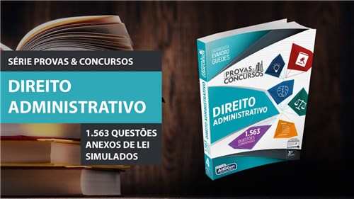 Série Provas & Concursos - Direito Administrativo 3ª Ed.