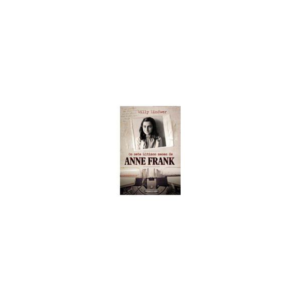 Sete Ultimos Meses de Anne Frank, os - Universo dos Livros
