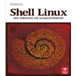Shell Linux - do Aprendiz ao Administrador