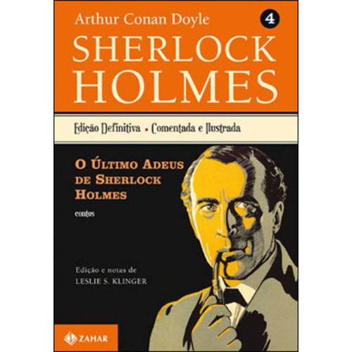 Sherlock Holmes - Ediçao Comentada - Vol. 4 - o Ultimo Adeus de Sherlock Holmes