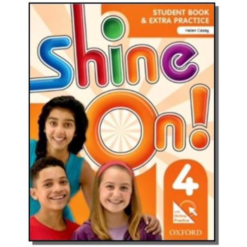 Shine On! 4 - Student Book With Online Practice Pa