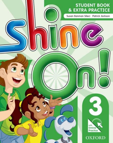 Shine On! 3 Sb With Online Extra Practice - 1st Ed - Oxford University