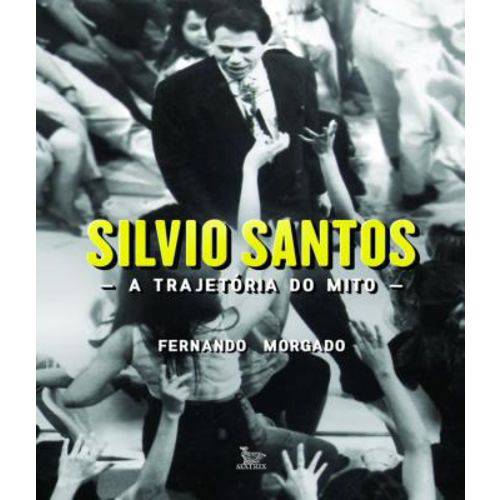 Silvio Santos - a Trajetoria do Mito