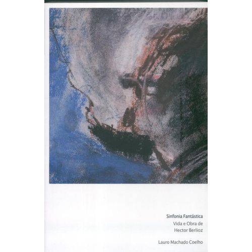 Sinfonia Fantástica-vida e Obra de Hector Berlioz