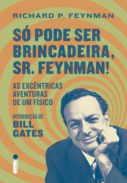 Só Pode Ser Brincadeira, Sr. Feynman! - Intrinseca - Sp