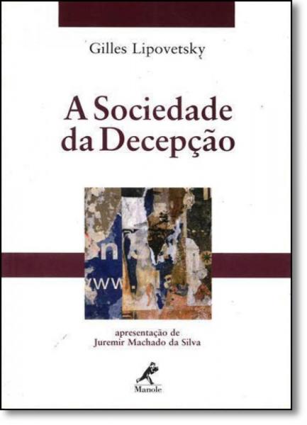 Sociedade da Decepção, a - Manole