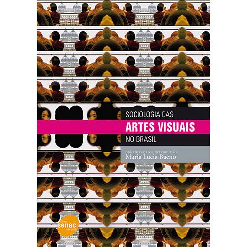 Tudo sobre 'Sociologia das Artes Visuais no Brasil'