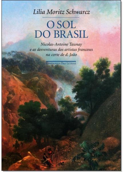 Sol do Brasil, o - Companhia das Letras