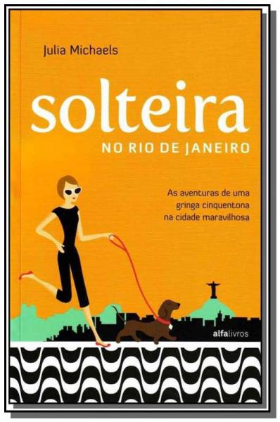 Solteira no Rio de Janeiro - Alfalivros