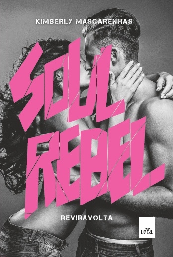 Soul Rebel - Reviravolta - Vol 1 - Leya - 1