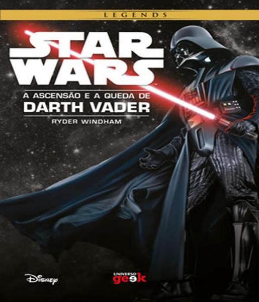 Star Wars - a Ascensao e a Queda de Darth Vader - Universo dos Livros