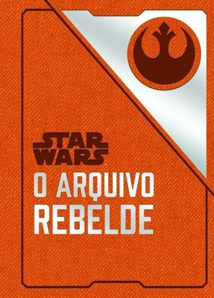 Star Wars - o Arquivo Rebelde - Wallace,daniel - Ed. Bertrand Brasil