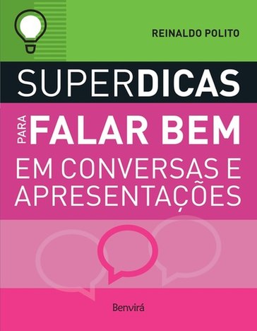 Superdicas para Falar Bem em Conversas e Apresentações - 2ª Ed. 2018