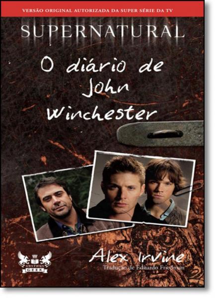 Supernatural: o Diário de John Winchester - Gryphus Geek