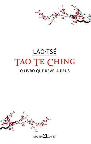Tao te Ching: o Livro que Revela Deus